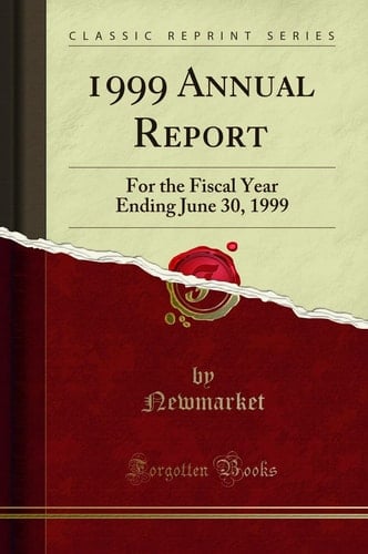 1999 Annual Report: For the Fiscal Year Ending June 30, 1999 (Classic Reprint)