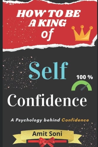 How to be a King of the Self - Confidence | A Psychology Behind the Confidence: How to increase confidence