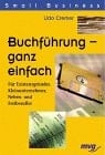 Buchführung - ganz einfach für Existenzgründer, Kleinunternehmer, Neben- und Freiberufler