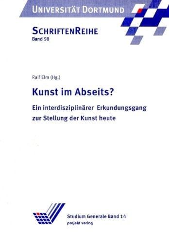 Kunst im Abseits? ein interdisziplinärer Erkundungsgang zur Stellung der Kunst heute