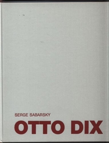 Otto Dix Ausstellung, Kunsthalle Berlin, Museum des 20. Jahrhunderts, Wien, Kestner-Gesellschaft, Hannover : Katalog
