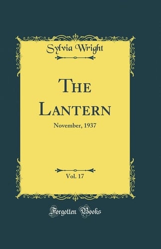The Lantern, Vol. 17 November, 1937 (Classic Reprint)