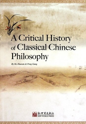 A Critical History of Classical Chinese Philosophy