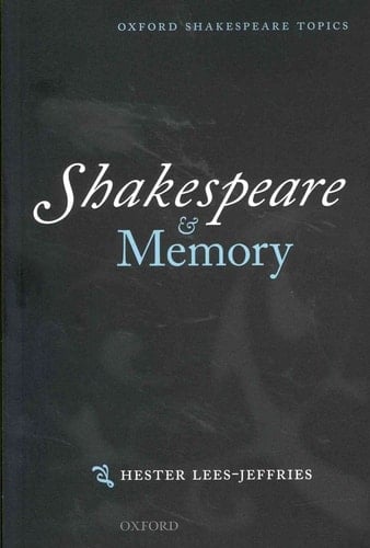 Shakespeare and Memory (Oxford Shakespeare Topics)