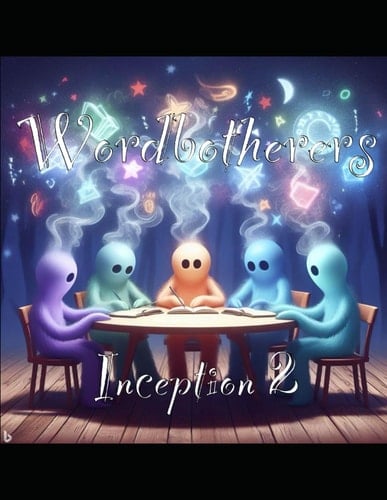Wordbotherers volume 2: Inception