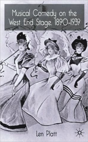 Musical Comedy On The West End Stage, 1890-1939
