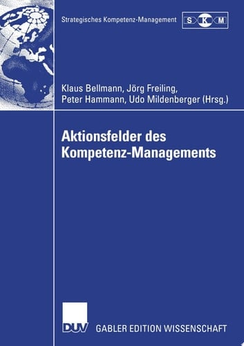 Aktionsfelder des Kompetenz-Managements Ergebnisse des II. Symposiums Strategisches Kompetenz-Management
