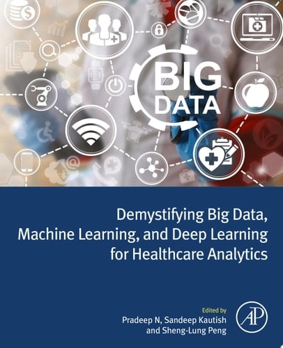 Demystifying Big Data, Machine Learning, and Deep Learning for Healthcare Analytics