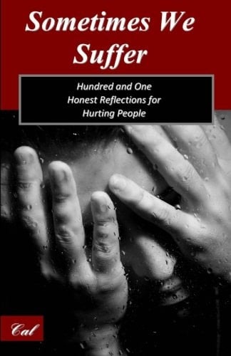 Sometimes We Suffer Hundred and One Honest Reflections for Hurting People