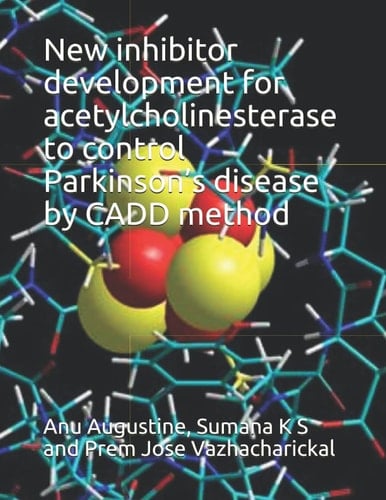 New inhibitor development for acetylcholinesterase to control Parkinson’s disease by CADD method