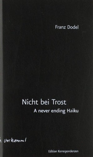 Nicht bei Trost - a never ending Haiku