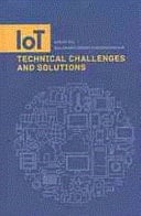 IoT Technical Challenges and Solutions