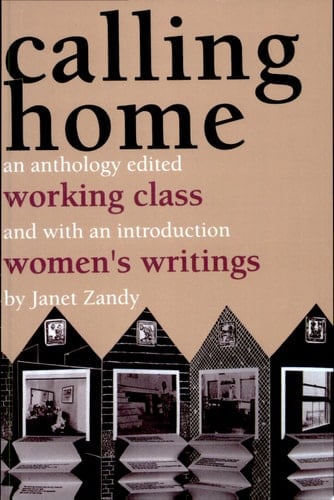 Calling Home Working-class Women's Writings : an Anthology