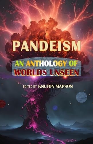 Pandeism: An Anthology of Worlds Unseen
