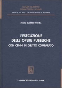 L' esecuzione delle opere pubbliche con cenne di diritto comparato