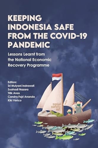 Keeping Indonesia Safe from the COVID-19 Pandemic Lessons Learnt from the National Economic Recovery Programme