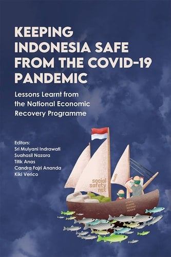 Keeping Indonesia Safe from the COVID-19 Pandemic Lessons Learnt from the National Economic Recovery Programme