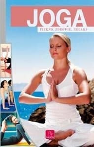 Joga piękno, zdrowie, relaks