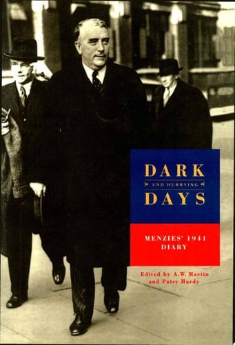 Dark and Hurrying Days Menzies' 1941 Diary
