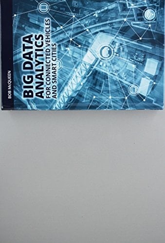 Big Data Analytics for Connected Vehicles and Smart Cities