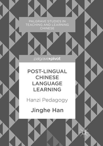 Post-Lingual Chinese Language Learning Hanzi Pedagogy