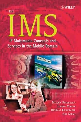 The IMS: IP Multimedia Concepts and Services in the Mobile Domain