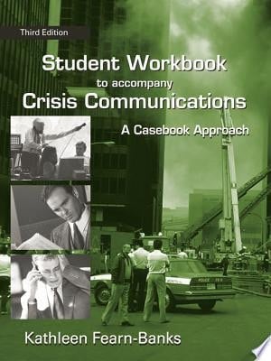 Student Workbook to Accompany Crisis Communications A Casebook Approach