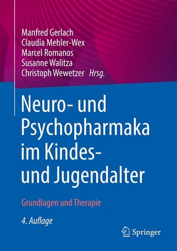 Neuro-/Psychopharmaka im Kindes- und Jugendalter Grundlagen und Therapie