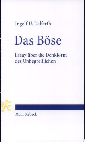 Das Böse Essay über die kulturelle Denkform des Unbegreiflichen