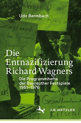 Die Entnazifizierung Richard Wagners Die Programmhefte der Bayreuther Festspiele 1951-1976