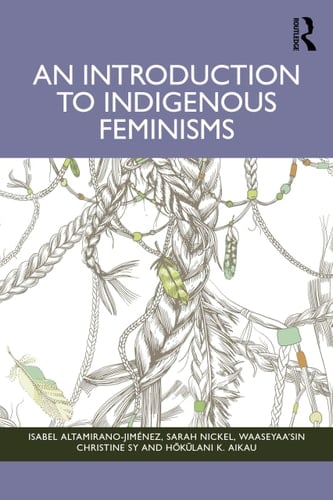 An Introduction to Indigenous Feminisms