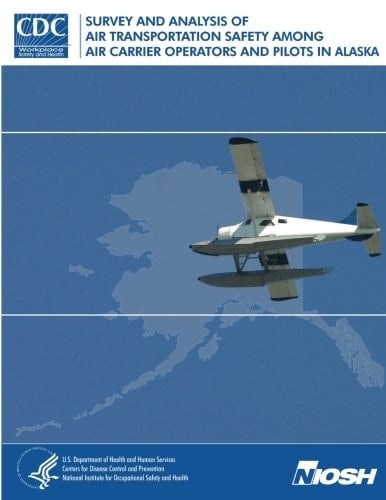 Survey and Analysis of Air Transportation Safety Among Air Carrier Operators and Pilots in Alaska