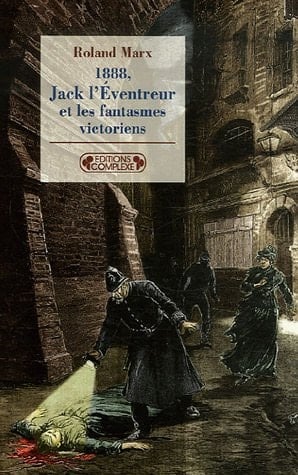 1888, Jack l'éventreur et les fantasmes victoriens