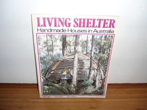 Living Shelter Handmade Houses in Australia
