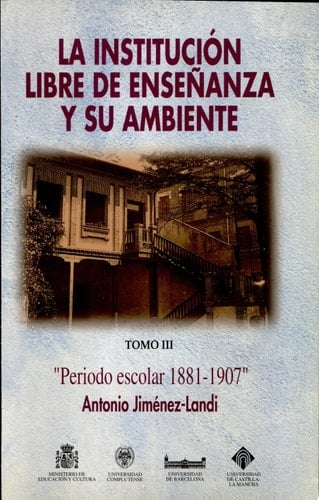 La Institución Libre de Enseñanza y su ambiente: Periodo escolar (1881-1907)