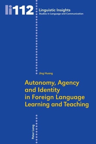 Autonomy, Agency and Identity in Foreign Language Learning and Teaching