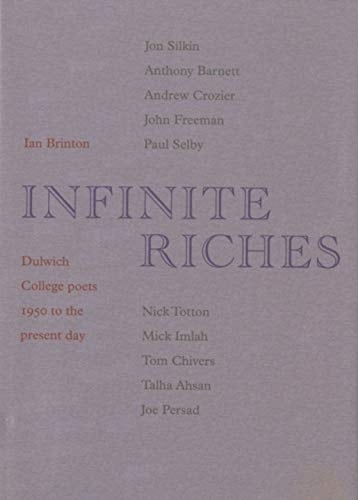 Infinite Riches Dulwich College Poets 1950 to the Present Day