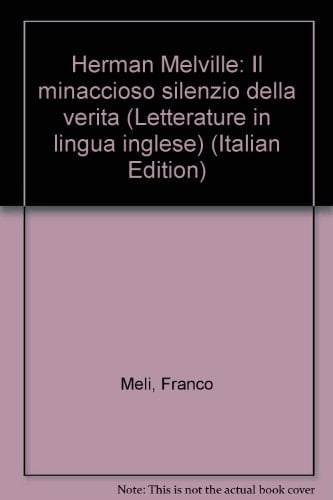 Herman Melville il minaccioso silenzio della verità