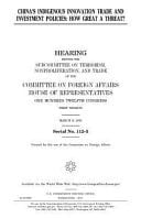 China's Indigenous Innovation Trade and Investment Policies How Great a Threat?