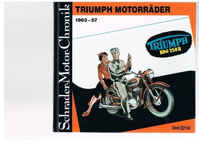 Triumph-Motorräder 1903-57 ; eine Dokumentation