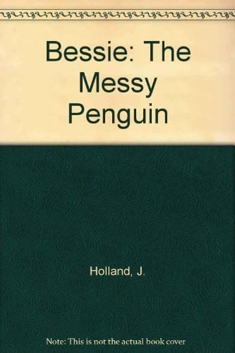 Bessie: The Messy Penguin