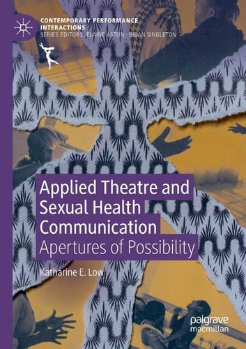 Applied Theatre and Sexual Health Communication Apertures of Possibility