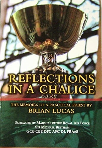Reflections in a Chalice The Memoirs of a Practical Priest
