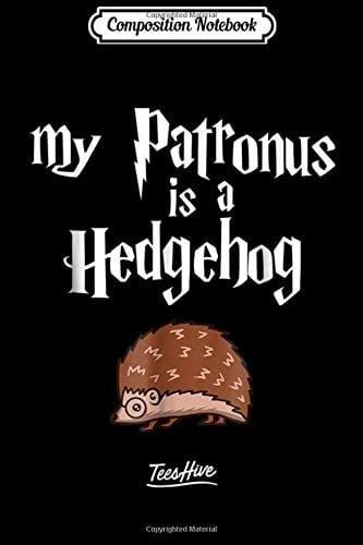 Composition Notebook: My Patronus Is A Hedgehog - Cute Funny Gif Journal/Notebook Blank Lined Ruled 6x9 100 Pages