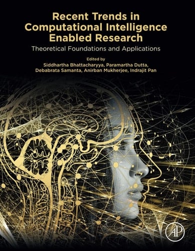 Recent Trends in Computational Intelligence Enabled Research Theoretical Foundations and Applications