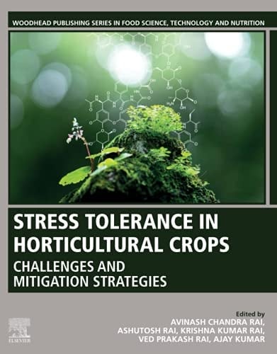 Stress Tolerance in Horticultural Crops Challenges and Mitigation Strategies