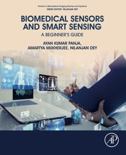 Biomedical Sensors and Smart Sensing A Beginner's Guide