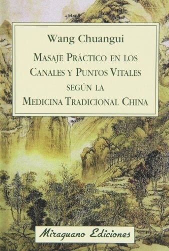 Masaje práctico en los canales y puntos vitales según la medicina tradicional china