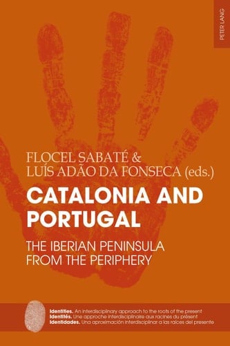 Catalonia and Portugal The Iberian Peninsula from the periphery