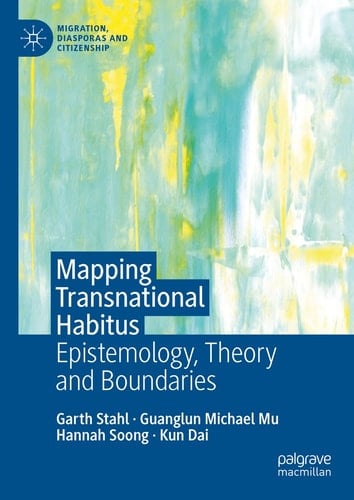 Mapping Transnational Habitus Epistemology, Theory and Boundaries